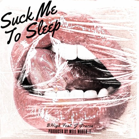 (SMTS) Suck Me To Sleep ft. BHigh & J. Gracia | Boomplay Music