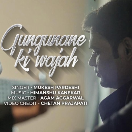 Gungunane ki wajah | Boomplay Music