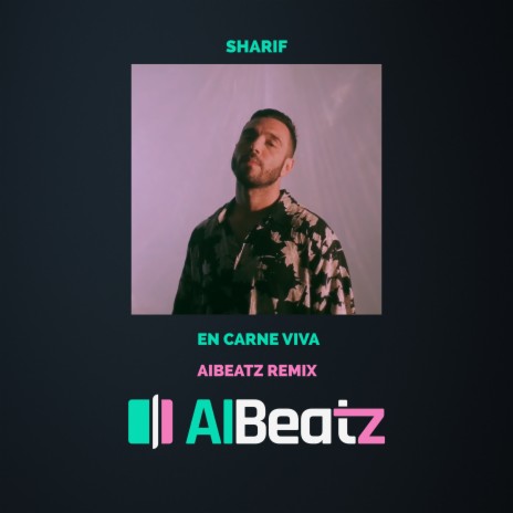 En Carne Viva (AIBeatz Remix) ft. Sharif | Boomplay Music