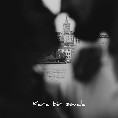 Kara bir sevda | Boomplay Music