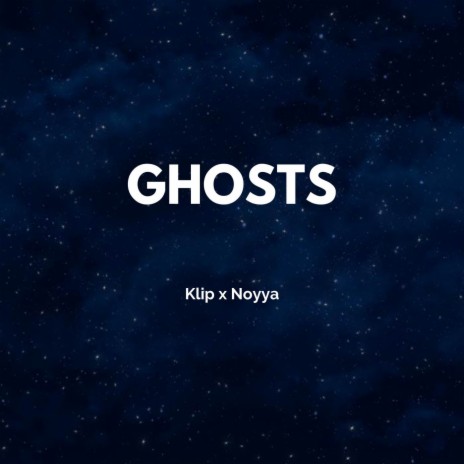 Ghosts ft. Noyya | Boomplay Music