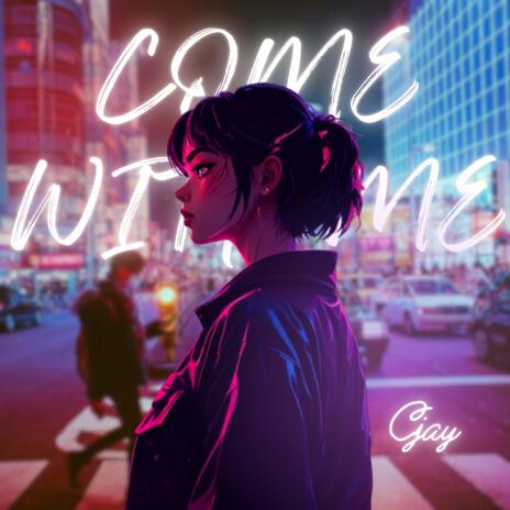 Come With Me | Boomplay Music