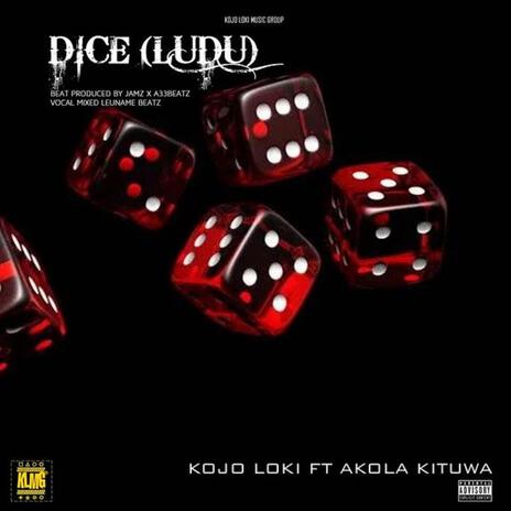 Dice (Ludu) ft. Akola Kituwa | Boomplay Music