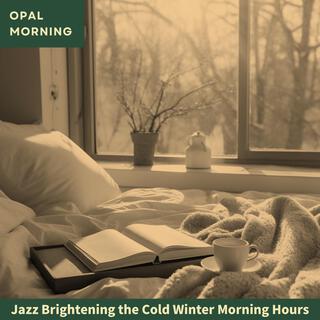 Jazz Brightening the Cold Winter Morning Hours