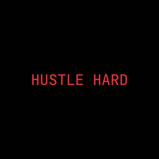 HUSTLE HARD