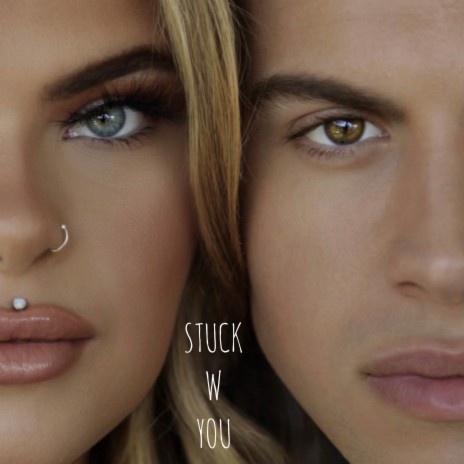 Stuck w You ft. Sadie Rose Van | Boomplay Music