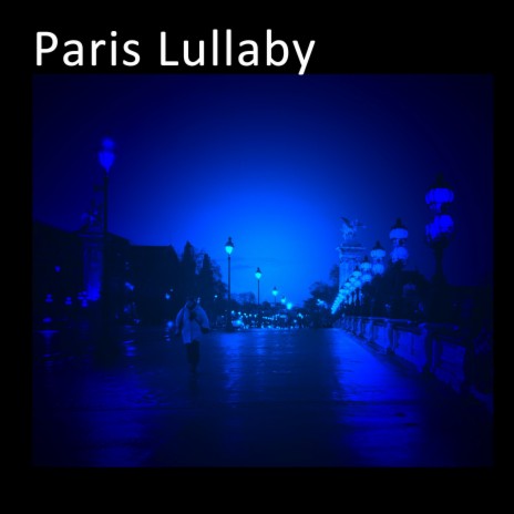 Paris Lullaby | Boomplay Music