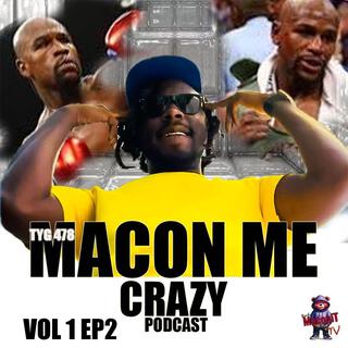 MACON ME CRAZY THA PODCAST EPISODE 2