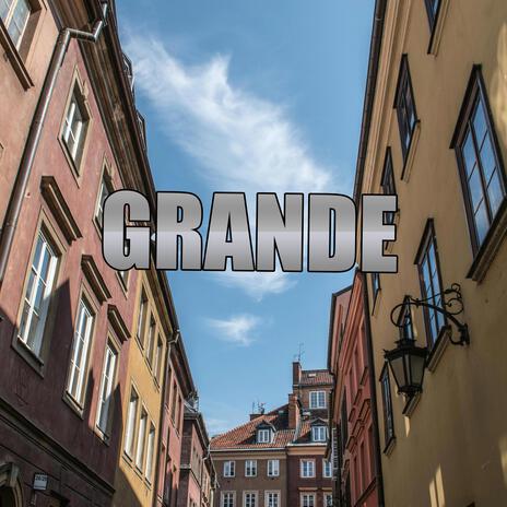 Grande | Boomplay Music