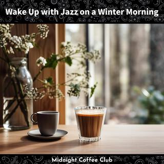 Wake up with Jazz on a Winter Morning