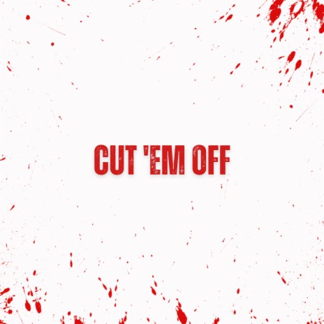 Cut 'Em Off