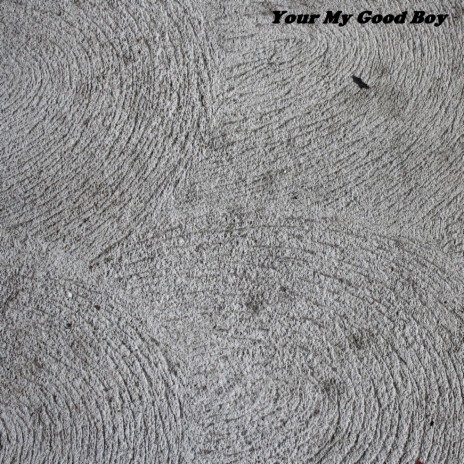 Your My Good Boy | Boomplay Music