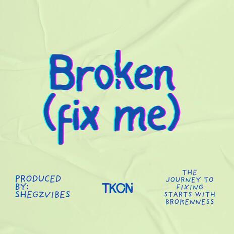 Broken (fix me) | Boomplay Music