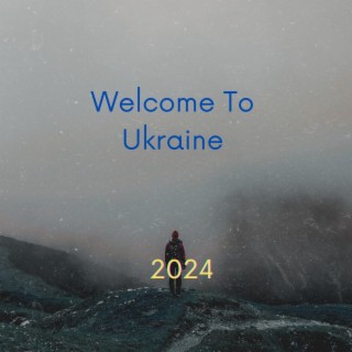 Welcome to Ukraine