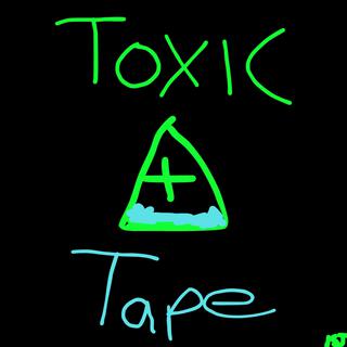 Toxic Tape