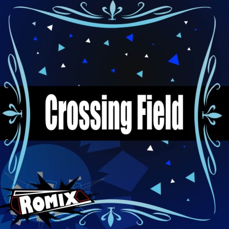 Crossing Field | Boomplay Music