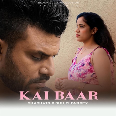 Kai Baar ft. Shilpi Pandey | Boomplay Music