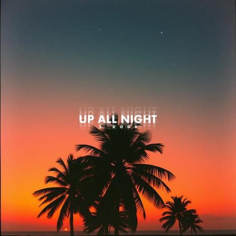 up all night (desert remix) | Boomplay Music