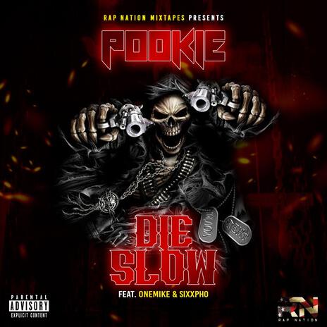 Die Slow ft. TBE Pookie, ONEMIKE & SIXXPHO | Boomplay Music