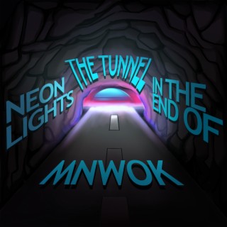 Neon Lights at the End of the Tunnel