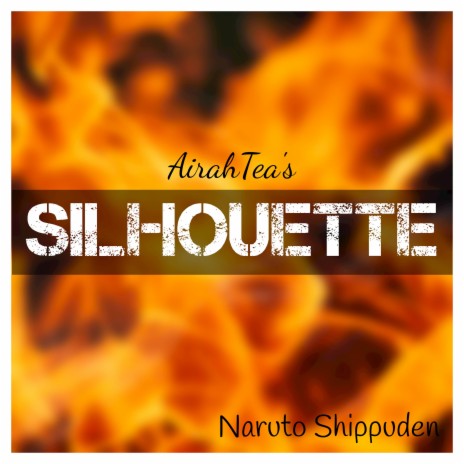 Silhouette (From Naruto Shippuden) | Boomplay Music