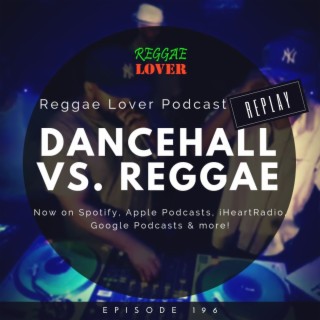 Dancehall vs. Reggae (REPLAY)