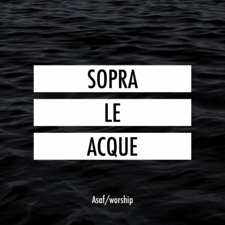 Sopra le acque | Boomplay Music