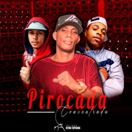 Pirocada Concentrada ft. Mc Gw & Mc Mr.Bim | Boomplay Music