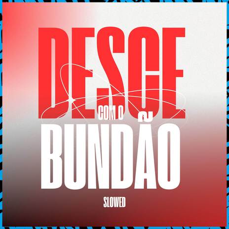 Desce Com O Bundão (Slowed) ft. wBoy