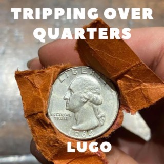 Tripping over quarters