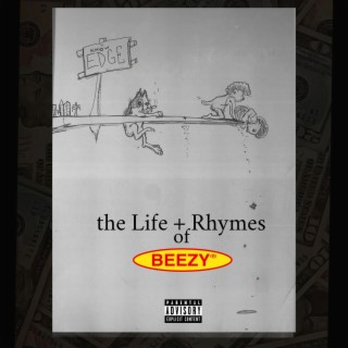 the Life + Rhymes of Beezy