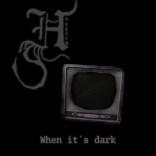 When It´s Dark