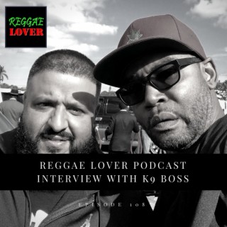 108 - Reggae Lover Interview - K9Boss (Atlanta K-9 Solutions)