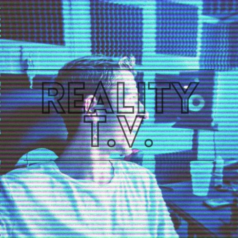 Reality T.V. | Boomplay Music