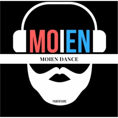 Moien Dance | Boomplay Music