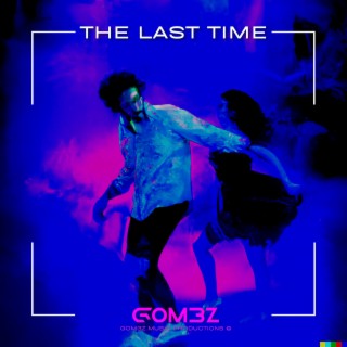 The Last Time lyrics | Boomplay Music