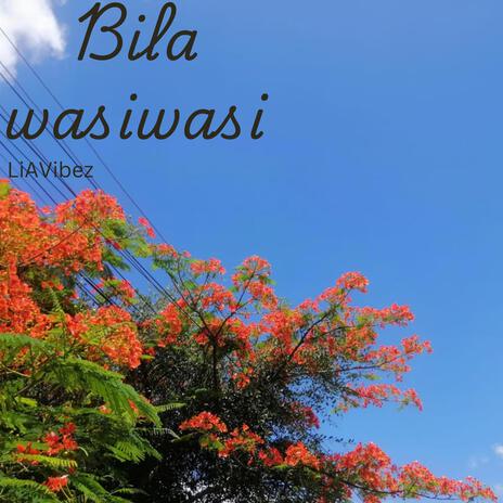 Bila wasiwasi | Boomplay Music