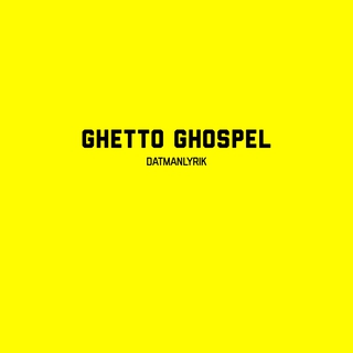 Ghetto Ghospel lyrics | Boomplay Music