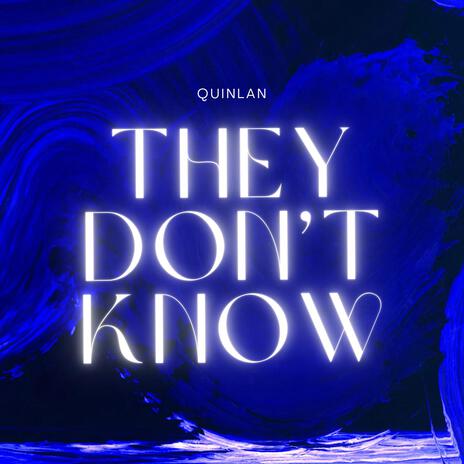 They Don't Know | Boomplay Music