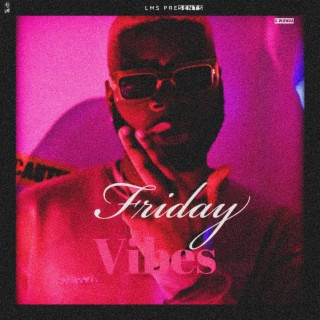 Friday Vibes lyrics | Boomplay Music