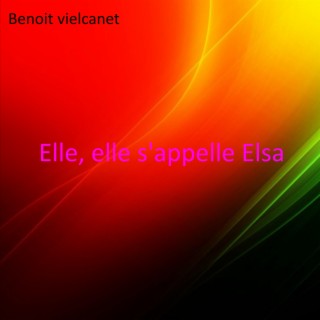 Elle, Elle s'appelle Elsa