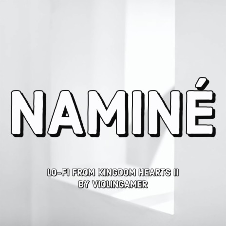 Naminé Lo-Fi (from Kingdom Hearts II) | Boomplay Music