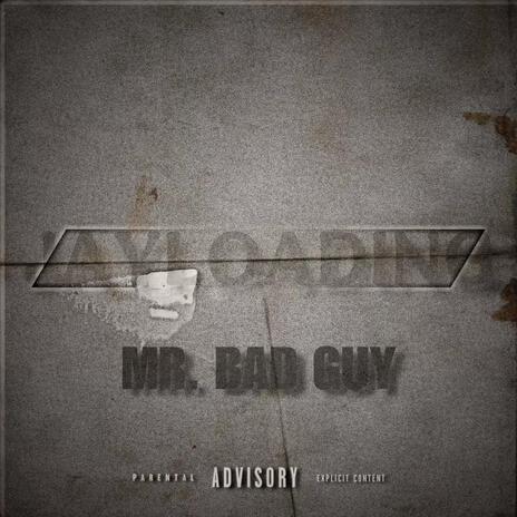 Mr. Bad Guy | Boomplay Music