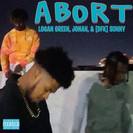 ABORT ft. DFK SUNNY & Jonah | Boomplay Music