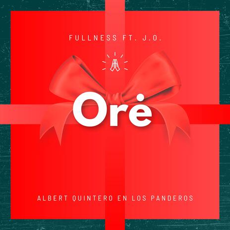 Ore ft. J.O. & Alberto Quintero | Boomplay Music