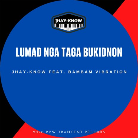 Lumad Nga Taga Bukidnon ft. Bambam Vibration | Boomplay Music