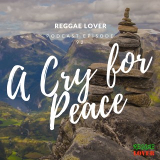 92- Reggae Lover Mix - A Cry for Peace