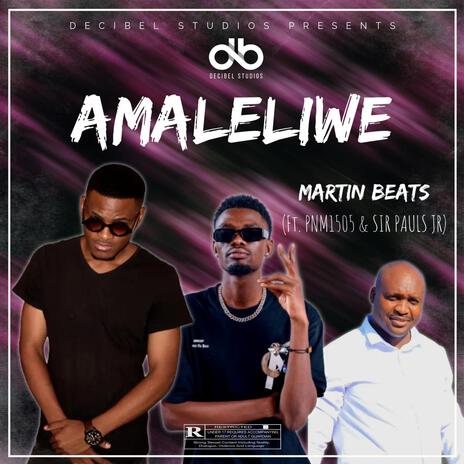 Amaleliwe ft. PNM 1505 & Sir Pauls Jr | Boomplay Music