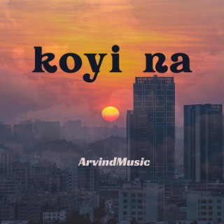 Koyi Na