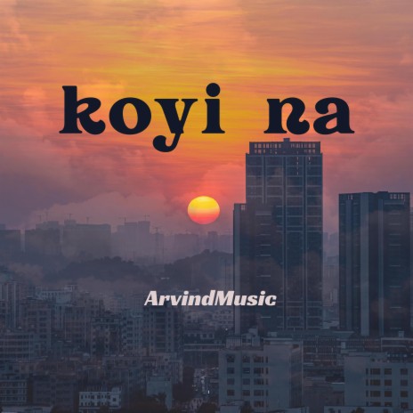 Koyi Na | Boomplay Music